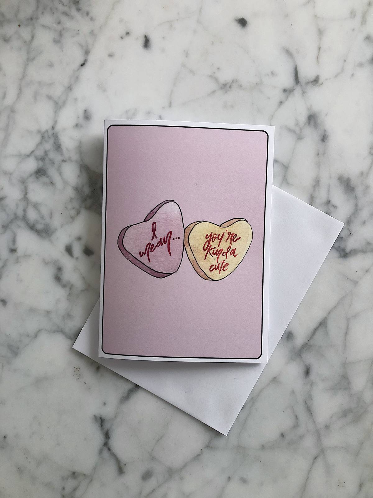 I Mean... You're Kinda Cute Valentine's Day Card