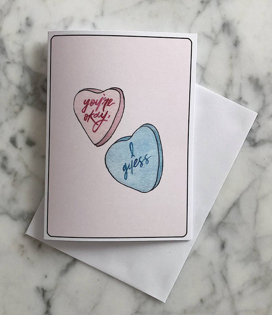 You're Okay, I Guess Valentine's Day Card